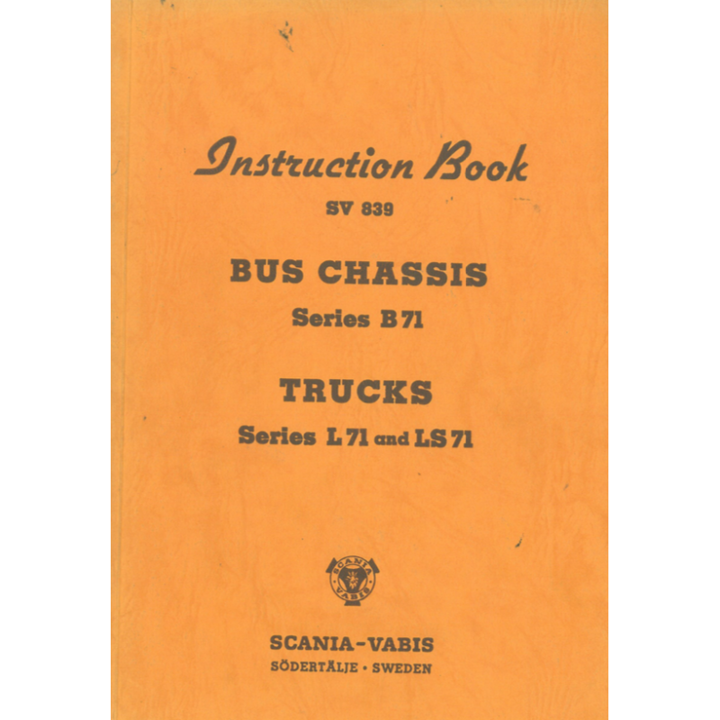 Scania Bus Chassis Serie B 71 and Trucks Series L 71 and LS 71, Instruction Book Edition 1955, english