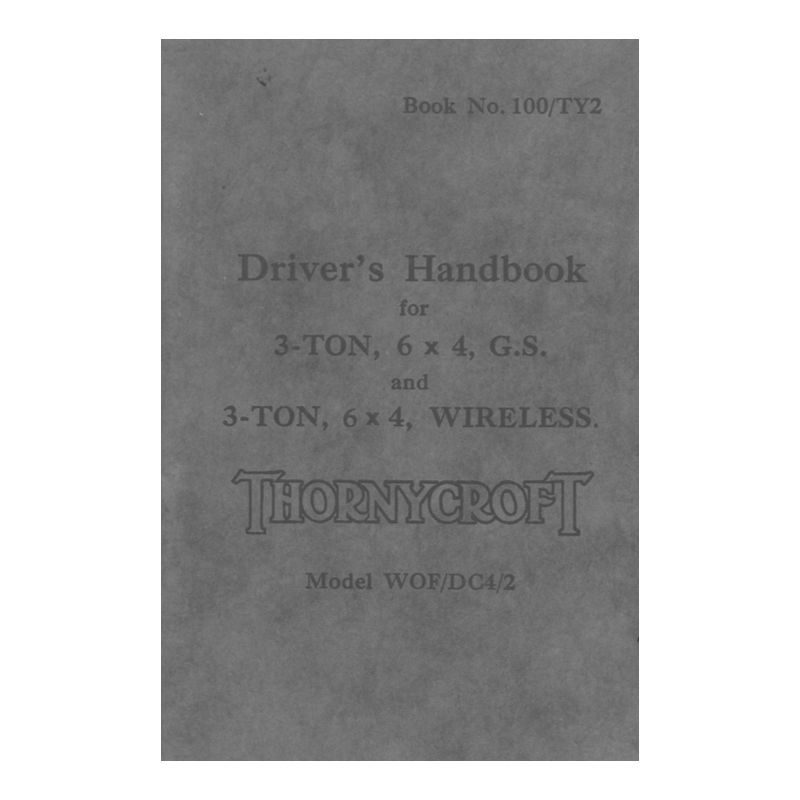 Thornycroft 3-Ton 6x4 Model WOF/DC4/2 Driver's Handbook