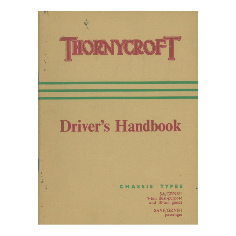 Thornycroft 7-Ton and 10-Ton Type SA/GRN6/1 Driver's Handbook