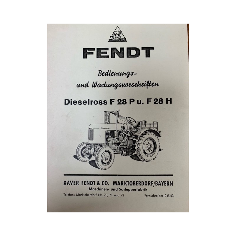 Fendt Dieselross F 28 P/H Bedienungs- und Wartungsvorschriften, Reprint