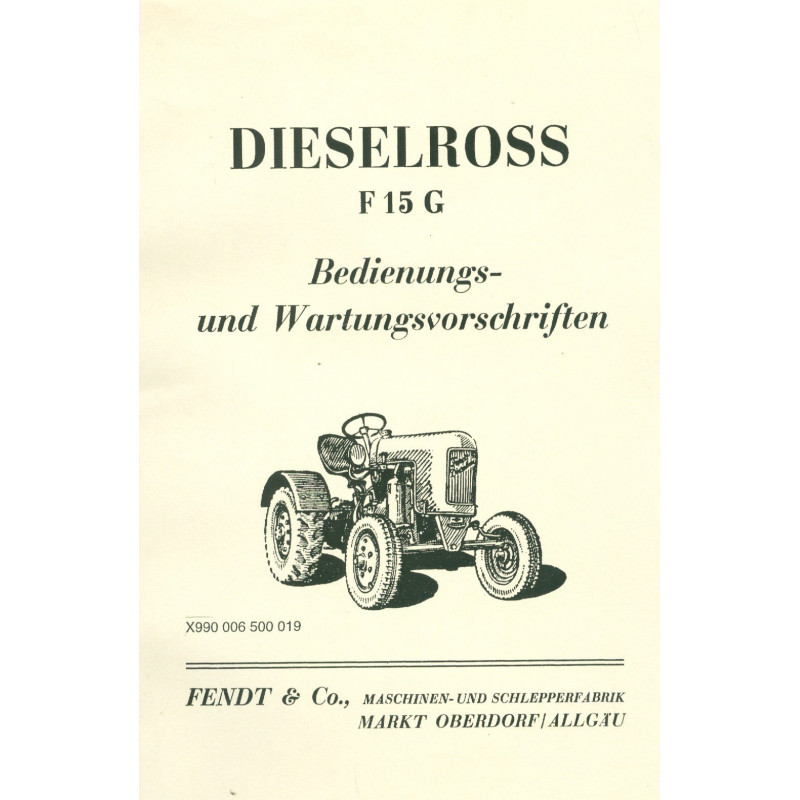 Fendt Dieselross F 15 G Bedienungs- und Wartungsvorschriften (Reprint)